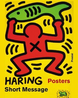 Keith Haring. Short Messages. Posters: Short Message Posters 1982-1990 (Art & Design)