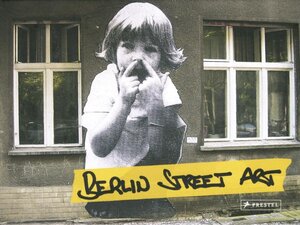 Buchcover Berlin Street Art | Sven Zimmermann | EAN 9783791334660 | ISBN 3-7913-3466-2 | ISBN 978-3-7913-3466-0