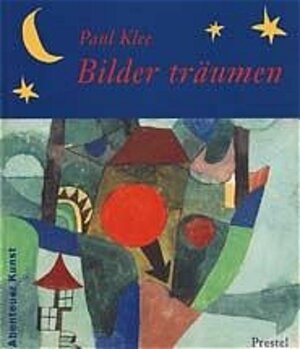 Paul Klee. Bilder träumen