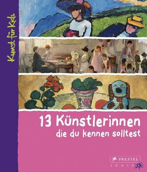 Buchcover 13 Künstlerinnen, die du kennen solltest | Bettina Schümann | EAN 9783791343259 | ISBN 3-7913-4325-4 | ISBN 978-3-7913-4325-9