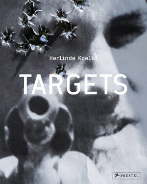 Buchcover Herlinde Koelbl: Targets | Herlinde Koelbl | EAN 9783791349480 | ISBN 3-7913-4948-1 | ISBN 978-3-7913-4948-0