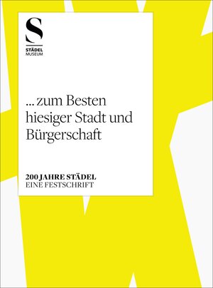 Buchcover … zum Besten hiesiger Stadt und Bürgerschaft - 200 Jahre Städel -  | EAN 9783791354521 | ISBN 3-7913-5452-3 | ISBN 978-3-7913-5452-1