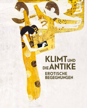 Buchcover Klimt und die Antike  | EAN 9783791356983 | ISBN 3-7913-5698-4 | ISBN 978-3-7913-5698-3