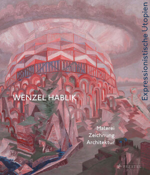 Buchcover Wenzel Hablik - Expressionistische Utopien -  | EAN 9783791357027 | ISBN 3-7913-5702-6 | ISBN 978-3-7913-5702-7