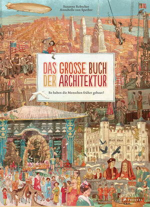 Buchcover Das große Buch der Architektur | Susanne Rebscher | EAN 9783791373003 | ISBN 3-7913-7300-5 | ISBN 978-3-7913-7300-3