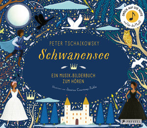 Buchcover Peter Tschaikowsky. Schwanensee | Jessica Courtney-Tickle | EAN 9783791374116 | ISBN 3-7913-7411-7 | ISBN 978-3-7913-7411-6