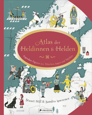 Buchcover Atlas der Heldinnen und Helden | Sandra Lawrence | EAN 9783791374611 | ISBN 3-7913-7461-3 | ISBN 978-3-7913-7461-1