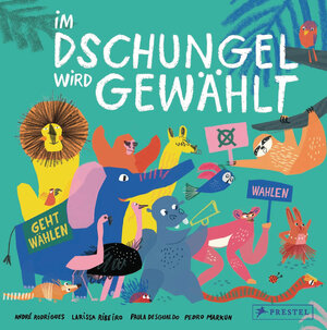 Buchcover Im Dschungel wird gewählt | Larissa Ribeiro | EAN 9783791374697 | ISBN 3-7913-7469-9 | ISBN 978-3-7913-7469-7