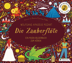 Buchcover Wolfgang Amadeus Mozart. Die Zauberflöte | Jessica Courtney-Tickle | EAN 9783791374956 | ISBN 3-7913-7495-8 | ISBN 978-3-7913-7495-6