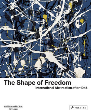 Buchcover The Shape of Freedom | EAN 9783791379487 | ISBN 3-7913-7948-8 | ISBN 978-3-7913-7948-7