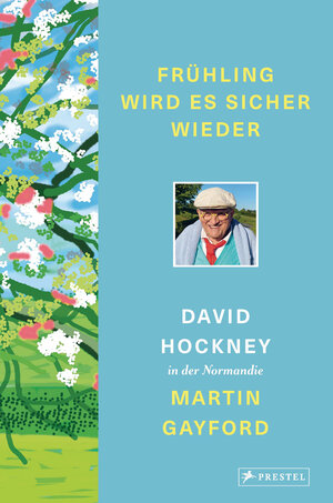 Buchcover Frühling wird es sicher wieder | David Hockney | EAN 9783791379494 | ISBN 3-7913-7949-6 | ISBN 978-3-7913-7949-4