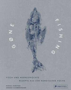 Buchcover Gone Fishing: Fisch und Meeresfrüchte | Mikkel Karstad | EAN 9783791383552 | ISBN 3-7913-8355-8 | ISBN 978-3-7913-8355-2