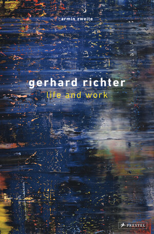 Buchcover Gerhard Richter: Life and Work | Armin Zweite | EAN 9783791386515 | ISBN 3-7913-8651-4 | ISBN 978-3-7913-8651-5