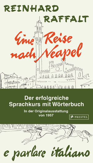 Buchcover Eine Reise nach Neapel - Der erfolgreiche Sprachkurs mit Wörterbuch italienisch/deutsch | Reinhard Raffalt | EAN 9783791386775 | ISBN 3-7913-8677-8 | ISBN 978-3-7913-8677-5