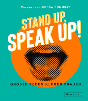 Buchcover Stand up, Speak up! - Große Reden kluger Frauen | Kübra Gümüşay | EAN 9783791387680 | ISBN 3-7913-8768-5 | ISBN 978-3-7913-8768-0