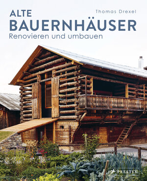 Buchcover Alte Bauernhäuser | Thomas Drexel | EAN 9783791387727 | ISBN 3-7913-8772-3 | ISBN 978-3-7913-8772-7