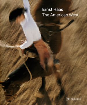 Buchcover Ernst Haas: The American West | Paul Lowe | EAN 9783791388250 | ISBN 3-7913-8825-8 | ISBN 978-3-7913-8825-0