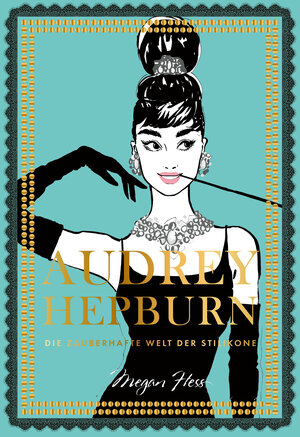 Buchcover Audrey Hepburn | Megan Hess | EAN 9783791389127 | ISBN 3-7913-8912-2 | ISBN 978-3-7913-8912-7