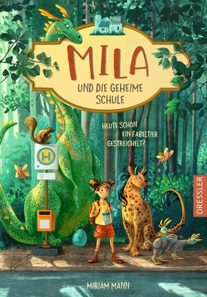 Buchcover Mila und die geheime Schule 1. Heute schon ein Fabeltier gestreichelt? | Miriam Mann | EAN 9783791501123 | ISBN 3-7915-0112-7 | ISBN 978-3-7915-0112-3