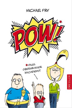 Buchcover POW! 1. Pauls oberkrasser Wachdienst | Michael Fry | EAN 9783791507071 | ISBN 3-7915-0707-9 | ISBN 978-3-7915-0707-1