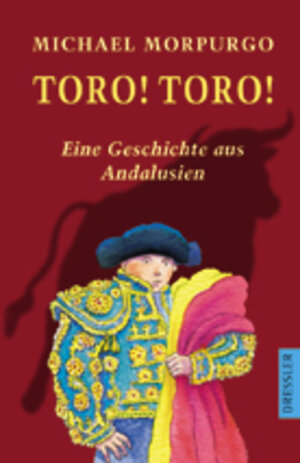 Buchcover Toro! Toro! | Michael Morpurgo | EAN 9783791513539 | ISBN 3-7915-1353-2 | ISBN 978-3-7915-1353-9