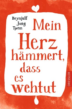 Buchcover Mein Herz hämmert, dass es wehtut | Brynjulf Jung Tjønn | EAN 9783791519999 | ISBN 3-7915-1999-9 | ISBN 978-3-7915-1999-9