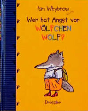 Buchcover Wer hat Angst vor Wölfchen Wolf? | Ian Whybrow | EAN 9783791523330 | ISBN 3-7915-2333-3 | ISBN 978-3-7915-2333-0