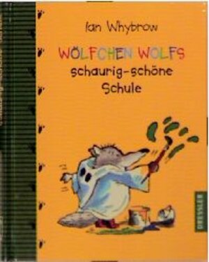 Buchcover Wölfchen Wolfs schaurig-schöne Schule | Ian Whybrow | EAN 9783791523354 | ISBN 3-7915-2335-X | ISBN 978-3-7915-2335-4