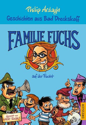 Buchcover Geschichten aus Bad Dreckskaff 3. Familie Fuchs auf der Flucht | Philip Ardagh | EAN 9783791526232 | ISBN 3-7915-2623-5 | ISBN 978-3-7915-2623-2