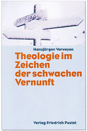 Theologie im Zeichen der schwachen Vernunft