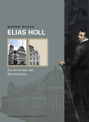 Buchcover Elias Holl | Bernd Roeck | EAN 9783791718699 | ISBN 3-7917-1869-X | ISBN 978-3-7917-1869-9