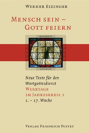 Buchcover Mensch sein - Gott feiern. Neue Texte für den Wortgottesdienst | Werner Eizinger | EAN 9783791719023 | ISBN 3-7917-1902-5 | ISBN 978-3-7917-1902-3