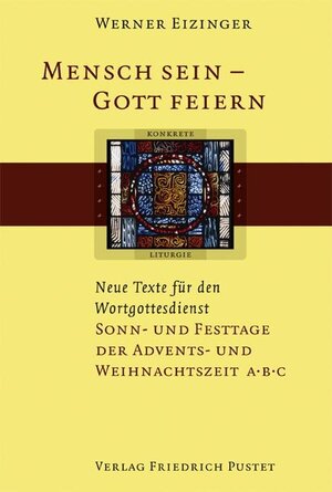 Buchcover Mensch sein - Gott feiern. Neue Texte für den Wortgottesdienst | Werner Eizinger | EAN 9783791719047 | ISBN 3-7917-1904-1 | ISBN 978-3-7917-1904-7