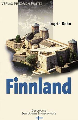 Finnland: Von den Anfängen bis zur Gegenwart