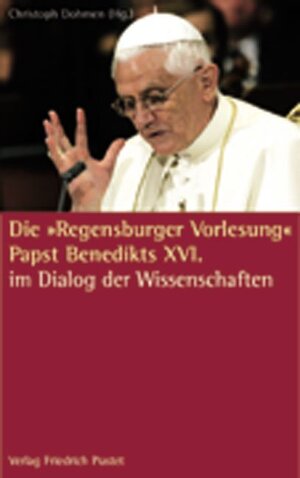 Buchcover Die 'Regensburger Vorlesung' Papst Benedikts XVI.  | EAN 9783791720739 | ISBN 3-7917-2073-2 | ISBN 978-3-7917-2073-9