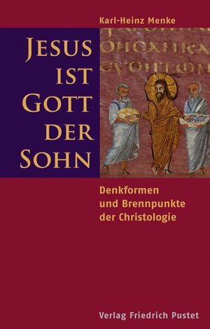 Buchcover Jesus ist Gott der Sohn | Karl-Heinz Menke | EAN 9783791721156 | ISBN 3-7917-2115-1 | ISBN 978-3-7917-2115-6