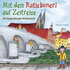 Buchcover Mit dem Ratisbonerl auf Zeitreise | Helmut Hoehn | EAN 9783791723648 | ISBN 3-7917-2364-2 | ISBN 978-3-7917-2364-8