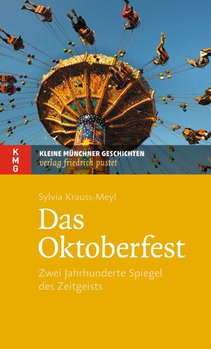 Buchcover Das Oktoberfest | Sylvia Krauss-Meyl | EAN 9783791726519 | ISBN 3-7917-2651-X | ISBN 978-3-7917-2651-9