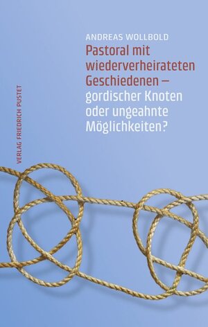Buchcover Pastoral mit wiederverheirateten Geschiedenen | Andreas Wollbold | EAN 9783791726618 | ISBN 3-7917-2661-7 | ISBN 978-3-7917-2661-8