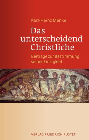 Buchcover Das unterscheidend Christliche | Karl-Heinz Menke | EAN 9783791726632 | ISBN 3-7917-2663-3 | ISBN 978-3-7917-2663-2