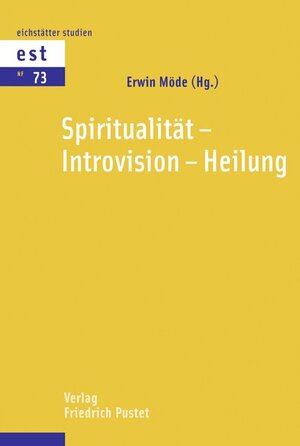 Buchcover Spiritualität – Introvision – Heilung  | EAN 9783791726670 | ISBN 3-7917-2667-6 | ISBN 978-3-7917-2667-0