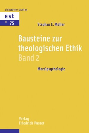 Buchcover Bausteine zur theologischen Ethik | Stephan E. Müller | EAN 9783791726694 | ISBN 3-7917-2669-2 | ISBN 978-3-7917-2669-4