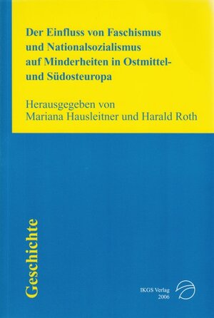 Buchcover Der Einfluss von Faschismus und Nationalsozialismus auf Minderheiten in Ostmittel- und Südosteuropa  | EAN 9783791727004 | ISBN 3-7917-2700-1 | ISBN 978-3-7917-2700-4