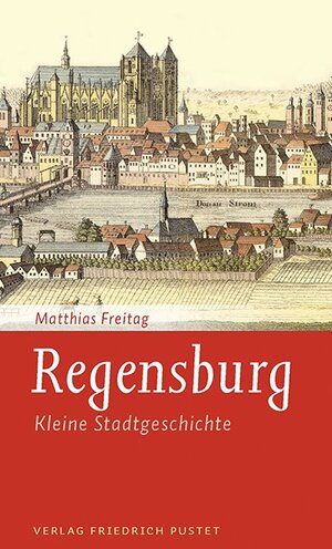 Buchcover Regensburg | Matthias Freitag | EAN 9783791728230 | ISBN 3-7917-2823-7 | ISBN 978-3-7917-2823-0