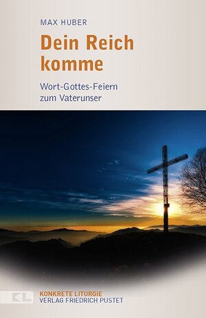 Buchcover Dein Reich komme | Max Huber | EAN 9783791728278 | ISBN 3-7917-2827-X | ISBN 978-3-7917-2827-8