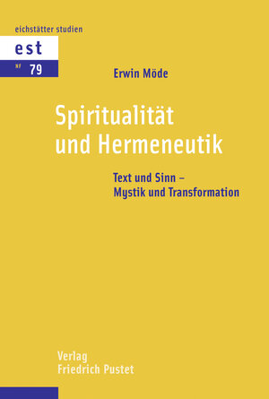 Buchcover Spiritualität und Hermeneutik | Erwin Möde | EAN 9783791730134 | ISBN 3-7917-3013-4 | ISBN 978-3-7917-3013-4