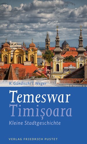 Buchcover Temeswar / Timisoara | Konrad Gündisch | EAN 9783791732251 | ISBN 3-7917-3225-0 | ISBN 978-3-7917-3225-1