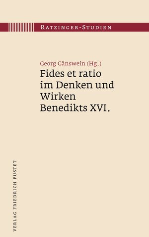 Buchcover Fides et ratio im Denken und Wirken Benedikts XVI.  | EAN 9783791733623 | ISBN 3-7917-3362-1 | ISBN 978-3-7917-3362-3