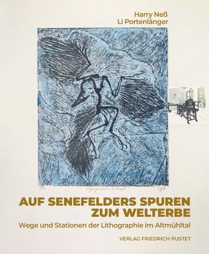 Buchcover Auf Senefelders Spuren zum Welterbe  | EAN 9783791734873 | ISBN 3-7917-3487-3 | ISBN 978-3-7917-3487-3