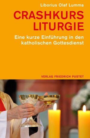 Buchcover Crashkurs Liturgie | Liborius Olaf Lumma | EAN 9783791735306 | ISBN 3-7917-3530-6 | ISBN 978-3-7917-3530-6